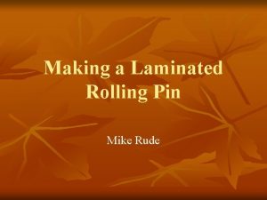 Making a Laminated Rolling Pin Mike Rude Laminated