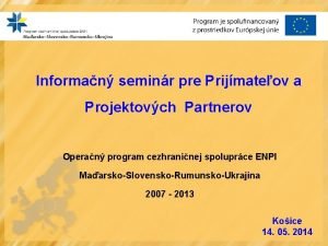 Informan seminr pre Prijmateov a Projektovch Partnerov Operan