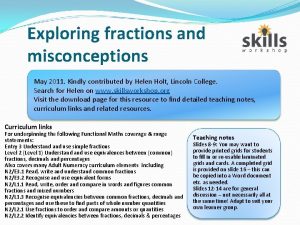 Exploring fractions and misconceptions May 2011 Kindly contributed