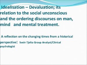 Devaluation and idealization