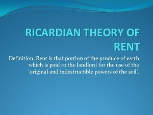 Ricardian theory of rent Ricardian theory of rent