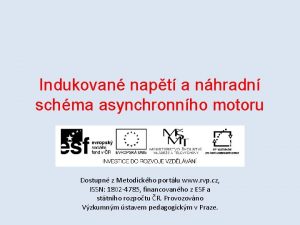 Indukovan napt a nhradn schma asynchronnho motoru Dostupn