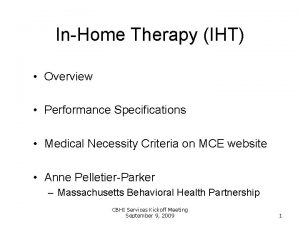 InHome Therapy IHT Overview Performance Specifications Medical Necessity