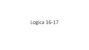 Logica 16 17 Lez 4 101016 NON FAR