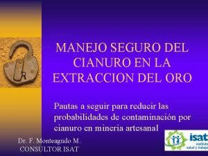 MANEJO SEGURO DEL CIANURO EN LA EXTRACCION DEL