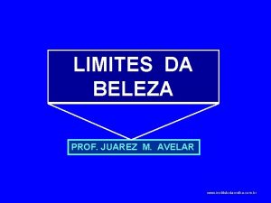 LIMITES DA BELEZA PROF JUAREZ M AVELAR www