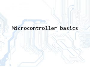 Microcontroller basics Lesson 4 Parallel communication Serial communication
