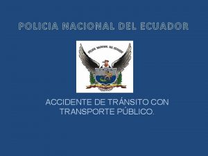 POLICIA NACIONAL DEL ECUADOR ACCIDENTE DE TRNSITO CON