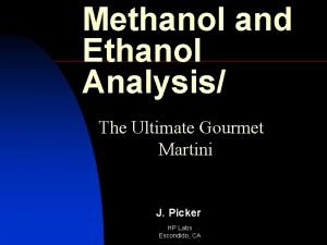 Methanol and Ethanol Analysis The Ultimate Gourmet Martini