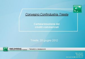 Convegno Confindustria Trieste Cartolarizzazione dei crediti commerciali Trieste Convegno Confindustria Trieste Cartolarizzazione dei crediti commerciali Trieste