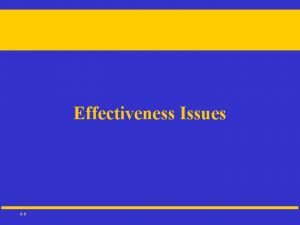 Effectiveness Issues 6 0 ACCOUNTING EFFECTIVENESS 6 1