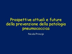 Prospettive attuali e future della prevenzione della patologia