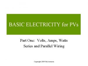 BASIC ELECTRICITY for PVs Part One Volts Amps