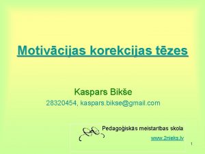 Motivcijas korekcijas tzes Kaspars Bike 28320454 kaspars biksegmail