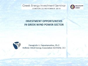 INVESTMENT OPPORTUNITIES IN GREEK WIND POWER SECTOR Panagiotis