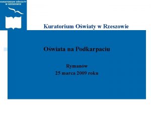 Kuratorium Owiaty w Rzeszowie Owiata na Podkarpaciu Rymanw