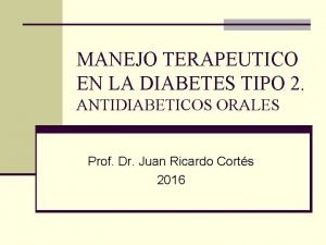 MANEJO TERAPEUTICO EN LA DIABETES TIPO 2 ANTIDIABETICOS