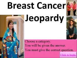 Breast cancer jeopardy questions