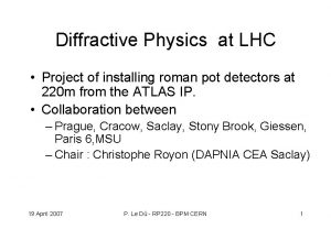 Diffractive Physics at LHC Project of installing roman