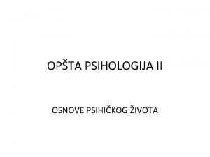 Organske osnove psihickog zivota Organske osnove psihickog zivota
