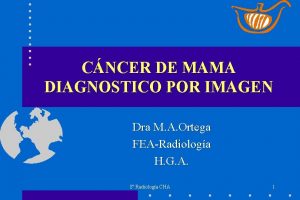CNCER DE MAMA DIAGNOSTICO POR IMAGEN Dra M