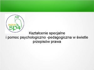 Ksztacenie specjalne i pomoc psychologiczno pedagogiczna w wietle