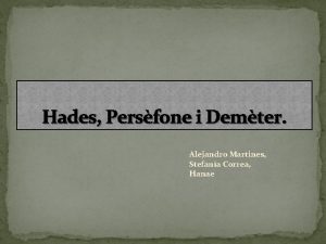 Hades Persfone i Demter Alejandro Martines Stefana Correa