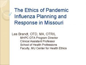 The Ethics of Pandemic Influenza Planning and Response