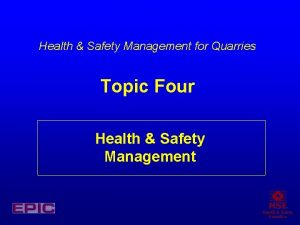 Health Safety Management for Quarries Topic Four Health