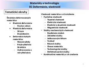 Materily a technolgie 05 Deformcie vlastnosti Tematick okruhy