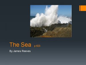 The sea by james reeves