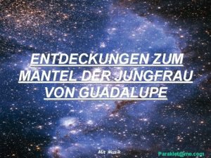 ENTDECKUNGEN ZUM MANTEL DER JUNGFRAU VON GUADALUPE Mit