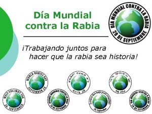 Da Mundial contra la Rabia Trabajando juntos para