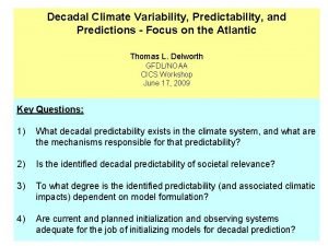 Decadal Climate Variability Predictability and Predictions Focus on