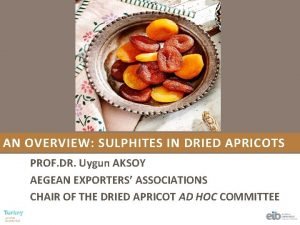 AN OVERVIEW SULPHITES IN DRIED APRICOTS PROF DR