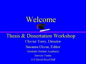 Welcome Thesis Dissertation Workshop Clovier Torry Director Susanna