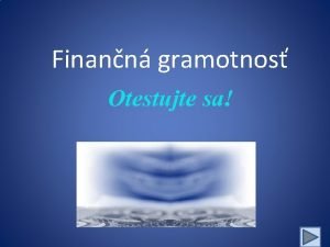 Finann gramotnos Otestujte sa 1 Otzka Pn Slovk