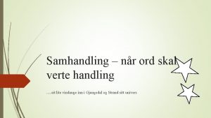 Samhandling nr ord skal verte handling eit lite