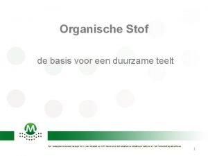 Organische Stof de basis voor een duurzame teelt