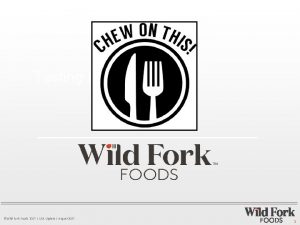 Tasting Program Wild Fork Foods 2017 USA Update