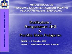 JEMAAH NAZIR DAN JAMINAN KUALITI KURSUS KOLOKIUM PENOLONG