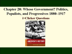 Whose government politics populists and progressives