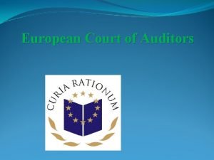European Court of Auditors The European Court of