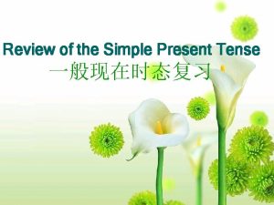 Simple present tense表
