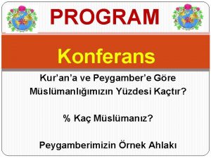 PROGRAM Konferans Kurana ve Peygambere Gre Mslmanlmzn Yzdesi