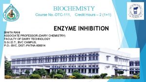 BIOCHEMISTY Course No DTC111 Credit Hours 2 11