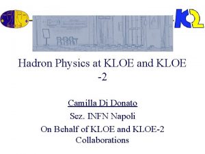 Hadron Physics at KLOE and KLOE 2 Camilla