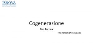 Cogenerazione Rino Romani rino romaniisnova net La cogenerazione