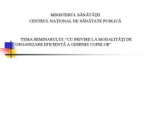 MINISTERUL SNTII CENTRUL NAIONAL DE SNTATE PUBLIC TEMA