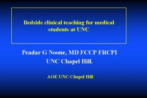 Bedside clinical teaching for medical students at UNC